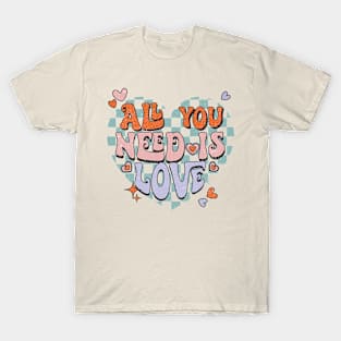 All You Need Is Love T-Shirt